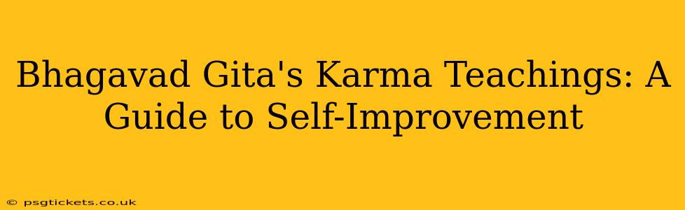 Bhagavad Gita's Karma Teachings: A Guide to Self-Improvement
