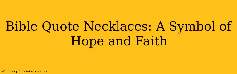 Bible Quote Necklaces: A Symbol of Hope and Faith