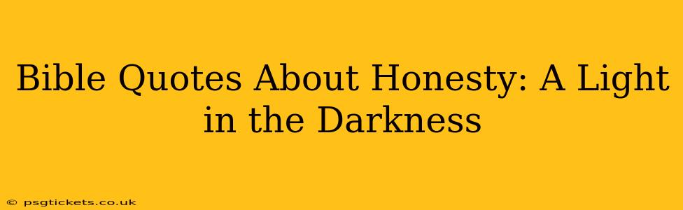 Bible Quotes About Honesty: A Light in the Darkness