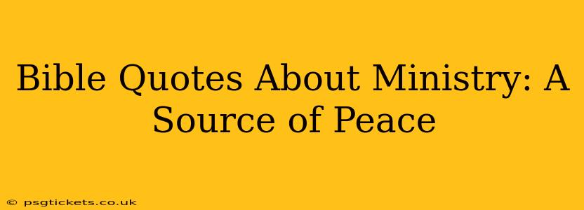 Bible Quotes About Ministry: A Source of Peace