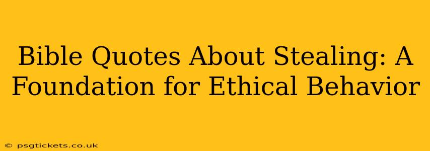 Bible Quotes About Stealing: A Foundation for Ethical Behavior