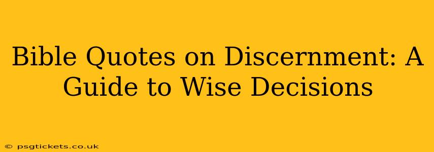 Bible Quotes on Discernment: A Guide to Wise Decisions