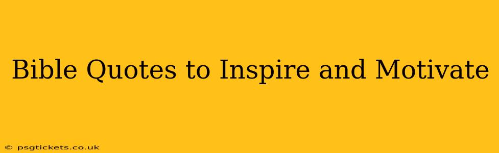 Bible Quotes to Inspire and Motivate