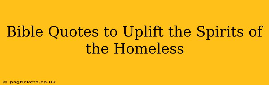 Bible Quotes to Uplift the Spirits of the Homeless