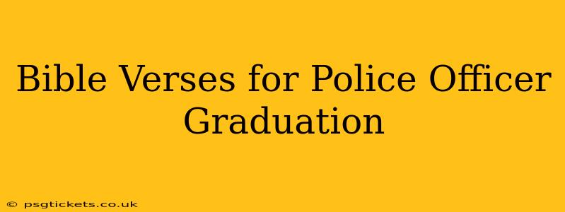 Bible Verses for Police Officer Graduation