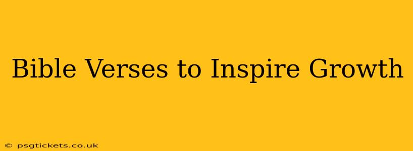 Bible Verses to Inspire Growth