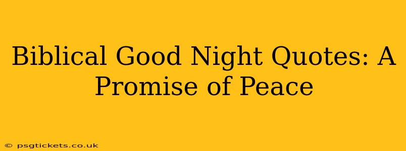 Biblical Good Night Quotes: A Promise of Peace
