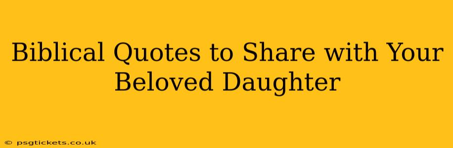 Biblical Quotes to Share with Your Beloved Daughter
