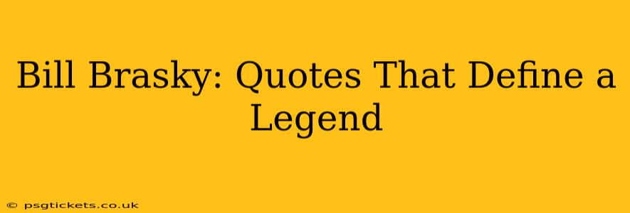 Bill Brasky: Quotes That Define a Legend