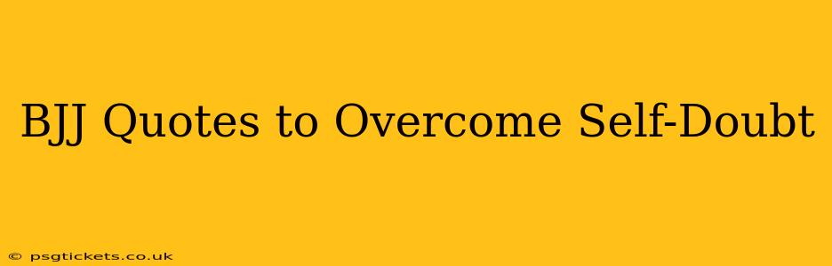 BJJ Quotes to Overcome Self-Doubt