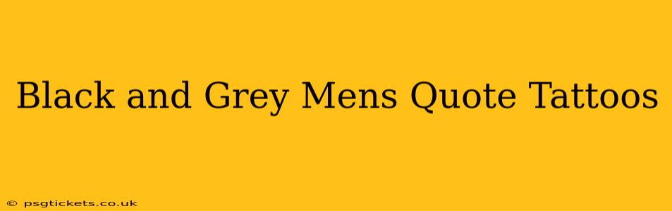 Black and Grey Mens Quote Tattoos