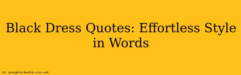 Black Dress Quotes: Effortless Style in Words