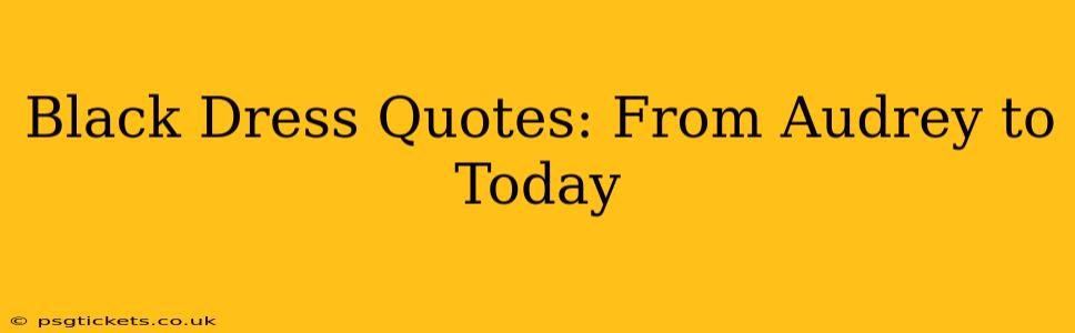Black Dress Quotes: From Audrey to Today