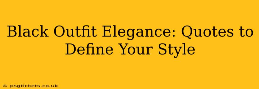 Black Outfit Elegance: Quotes to Define Your Style