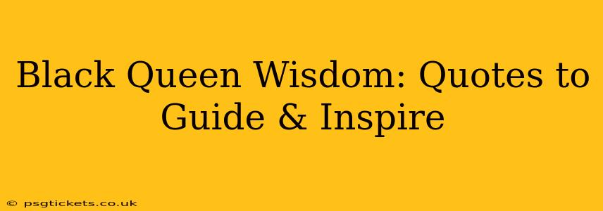 Black Queen Wisdom: Quotes to Guide & Inspire