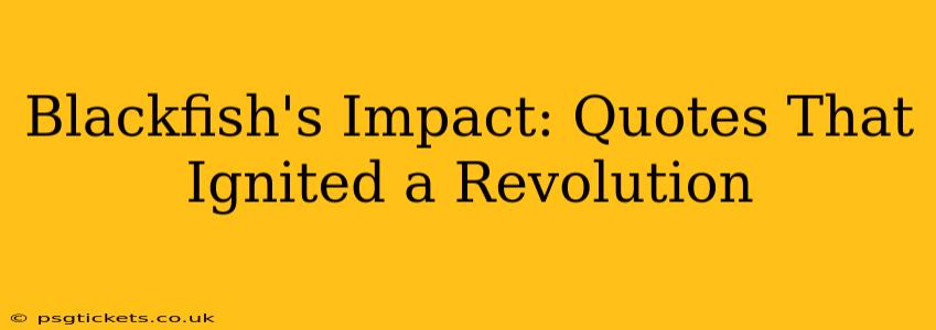 Blackfish's Impact: Quotes That Ignited a Revolution