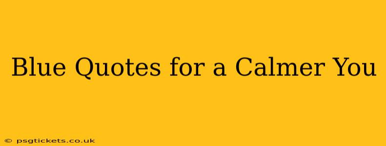 Blue Quotes for a Calmer You