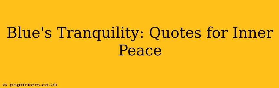 Blue's Tranquility: Quotes for Inner Peace
