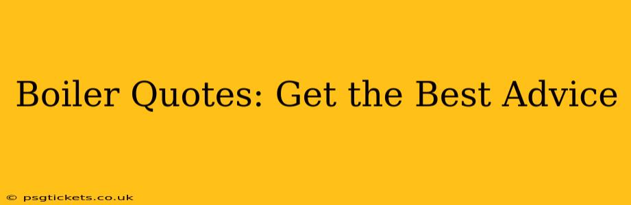 Boiler Quotes: Get the Best Advice