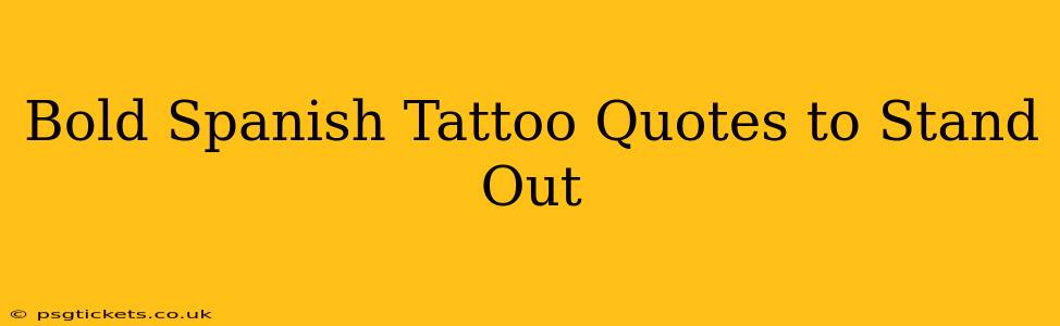 Bold Spanish Tattoo Quotes to Stand Out