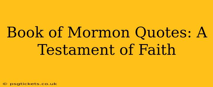 Book of Mormon Quotes: A Testament of Faith