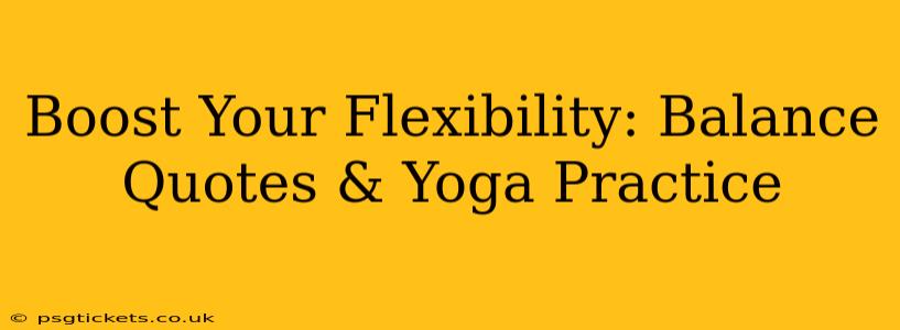 Boost Your Flexibility: Balance Quotes & Yoga Practice