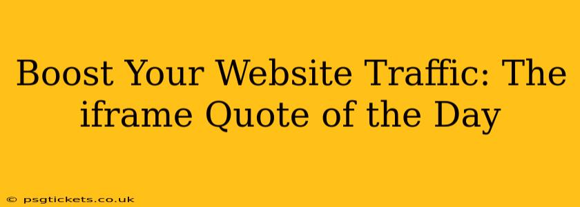 Boost Your Website Traffic: The iframe Quote of the Day