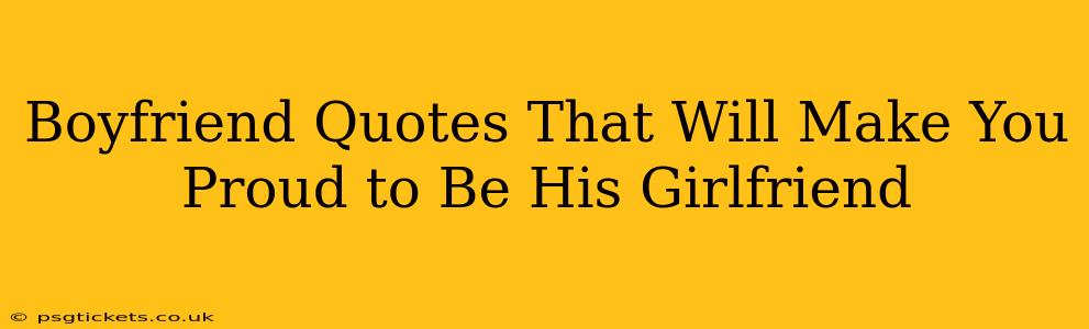 Boyfriend Quotes That Will Make You Proud to Be His Girlfriend