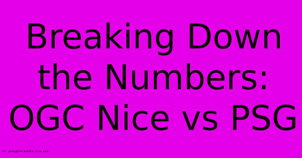 Breaking Down The Numbers: OGC Nice Vs PSG