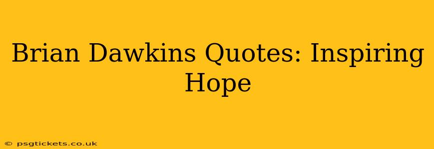 Brian Dawkins Quotes: Inspiring Hope