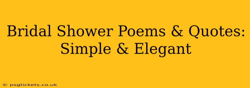 Bridal Shower Poems & Quotes: Simple & Elegant