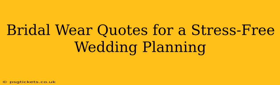 Bridal Wear Quotes for a Stress-Free Wedding Planning