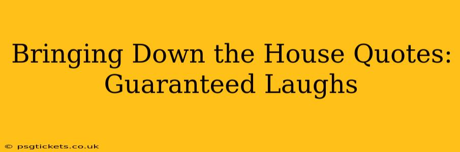 Bringing Down the House Quotes: Guaranteed Laughs