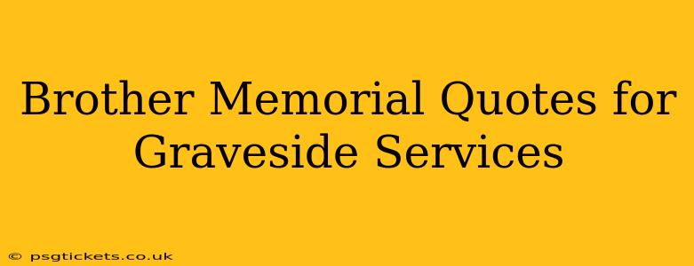 Brother Memorial Quotes for Graveside Services