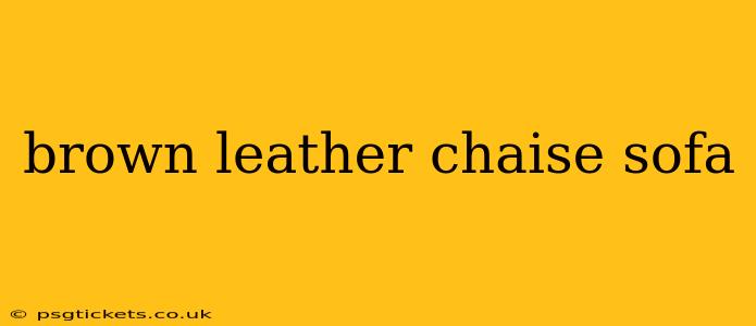 brown leather chaise sofa