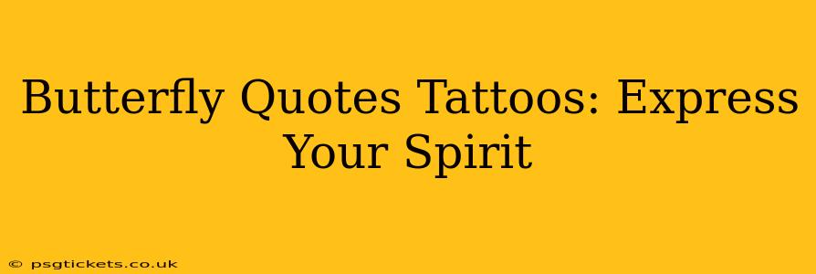 Butterfly Quotes Tattoos: Express Your Spirit