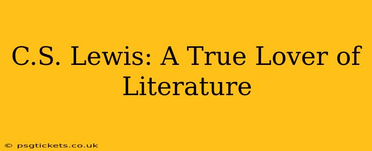 C.S. Lewis: A True Lover of Literature