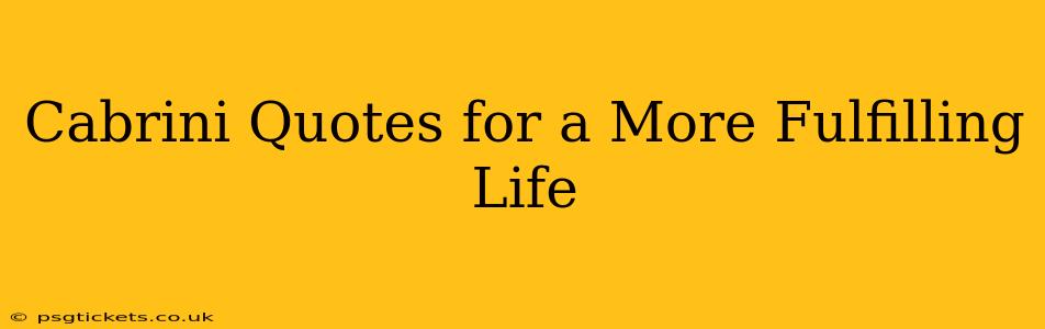 Cabrini Quotes for a More Fulfilling Life