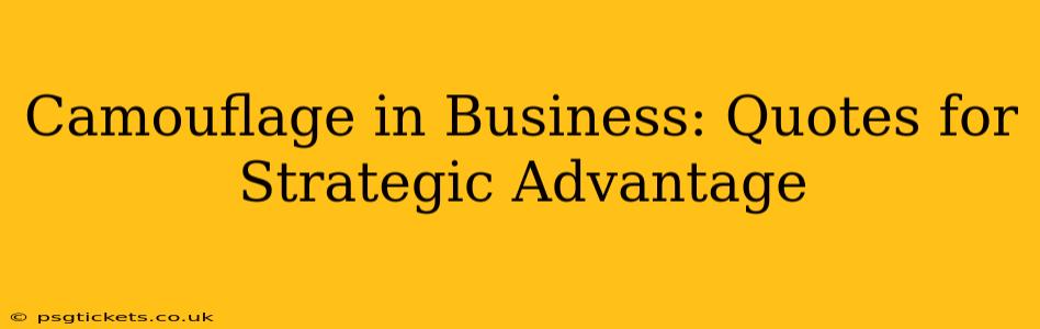 Camouflage in Business: Quotes for Strategic Advantage