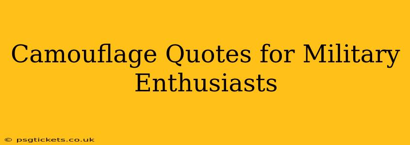 Camouflage Quotes for Military Enthusiasts