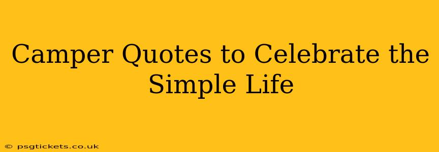 Camper Quotes to Celebrate the Simple Life