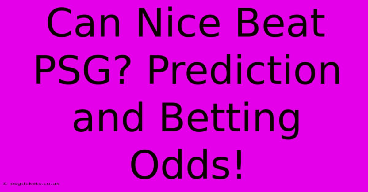 Can Nice Beat PSG? Prediction And Betting Odds!