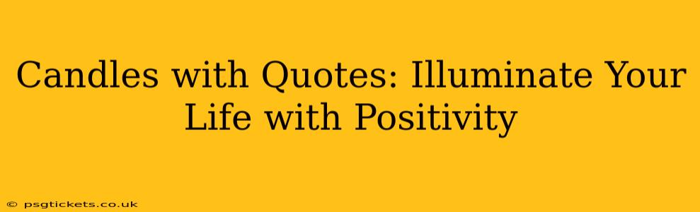 Candles with Quotes: Illuminate Your Life with Positivity