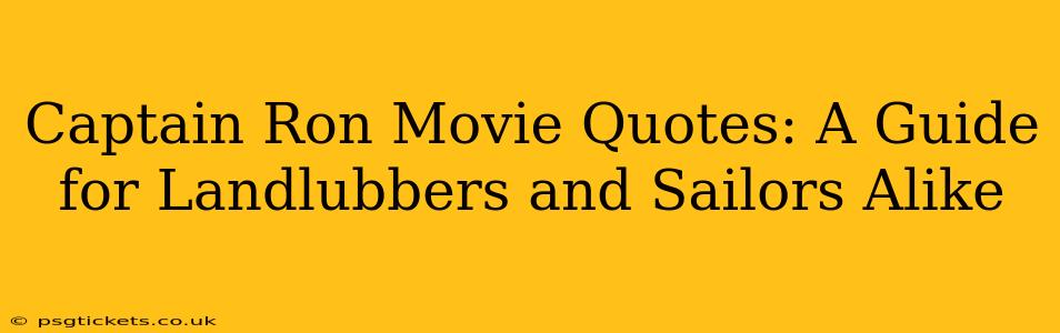Captain Ron Movie Quotes: A Guide for Landlubbers and Sailors Alike
