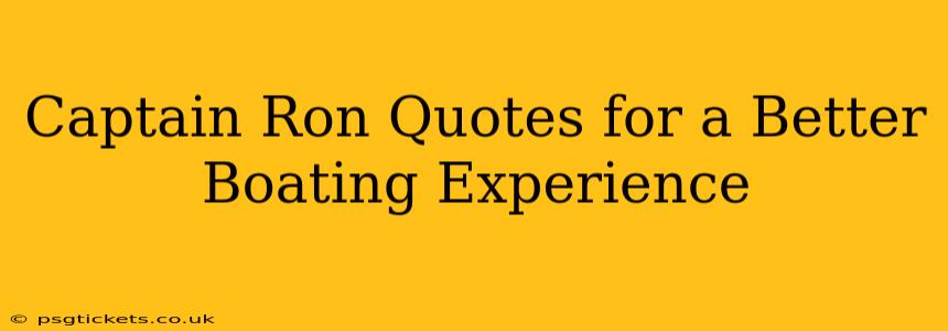 Captain Ron Quotes for a Better Boating Experience