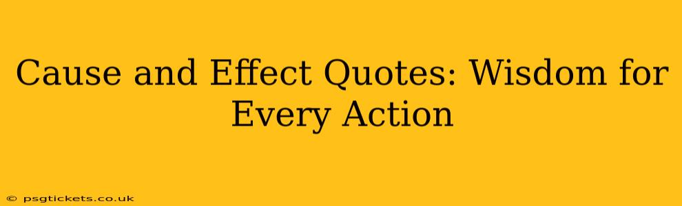 Cause and Effect Quotes: Wisdom for Every Action