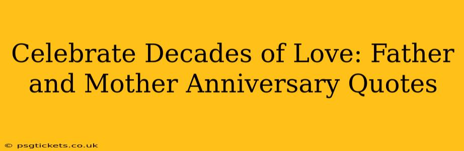 Celebrate Decades of Love: Father and Mother Anniversary Quotes