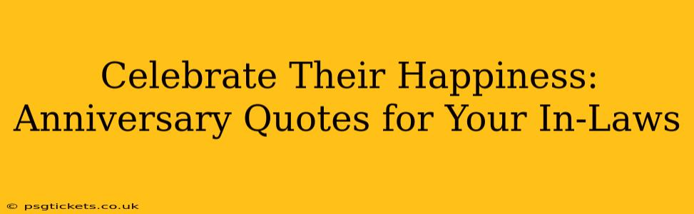 Celebrate Their Happiness: Anniversary Quotes for Your In-Laws