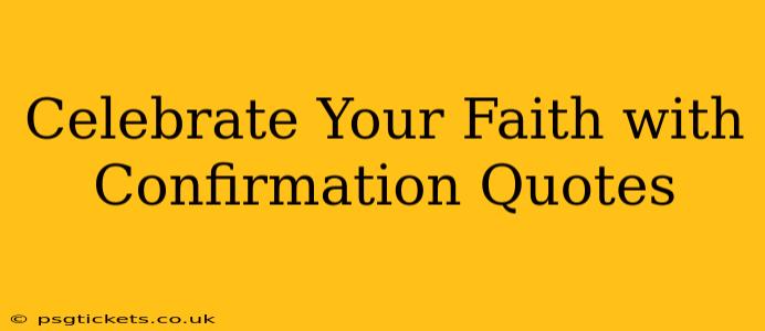 Celebrate Your Faith with Confirmation Quotes