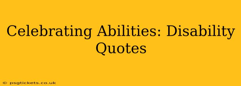 Celebrating Abilities: Disability Quotes